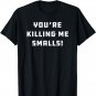 You're Killin, Killing Me Smalls - T-shirt T-Shirt