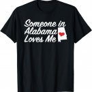 Someone in Alabama Loves Me | for Men Women Kids T-Shirt