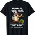 Welcome To Night Shift Where Everday Is Monday Owls Nurse T-Shirt