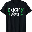 Funny Leprechaun Shamrock Fuck Lucky You St Patricks Day T-Shirt