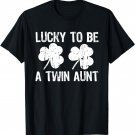 Lucky To Be A Twin Aunt St Patrick's Day T-Shirt