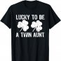 Lucky To Be A Twin Aunt St Patrick's Day T-Shirt