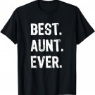 Best Aunt Ever Family Funny Cool T-Shirt