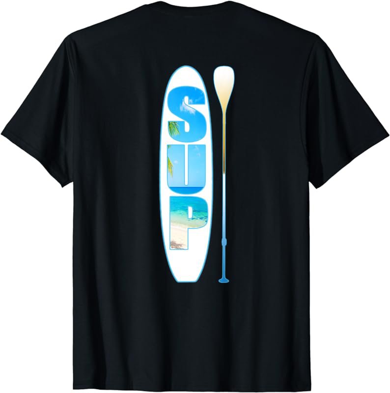 Stand Up Paddle Boarding SUP Surf Board Surfing T-Shirt