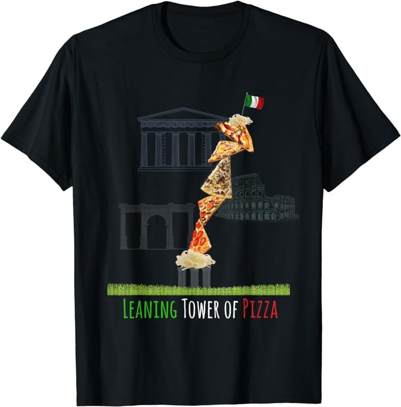 Leaning Tower of Pizza TShirt - Funny Italian Tee