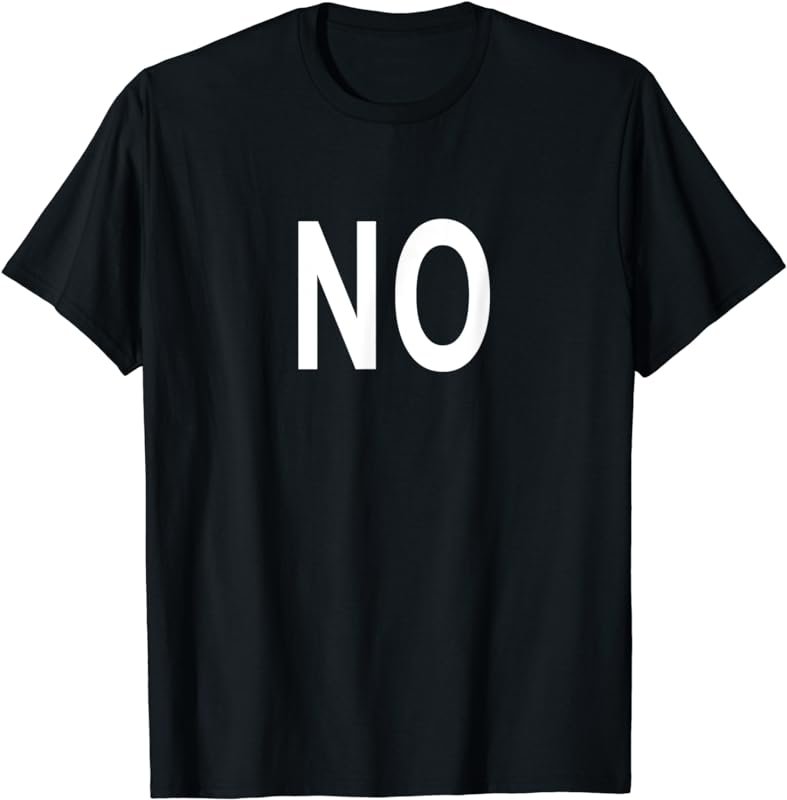 Shirt That Says No T-Shirt