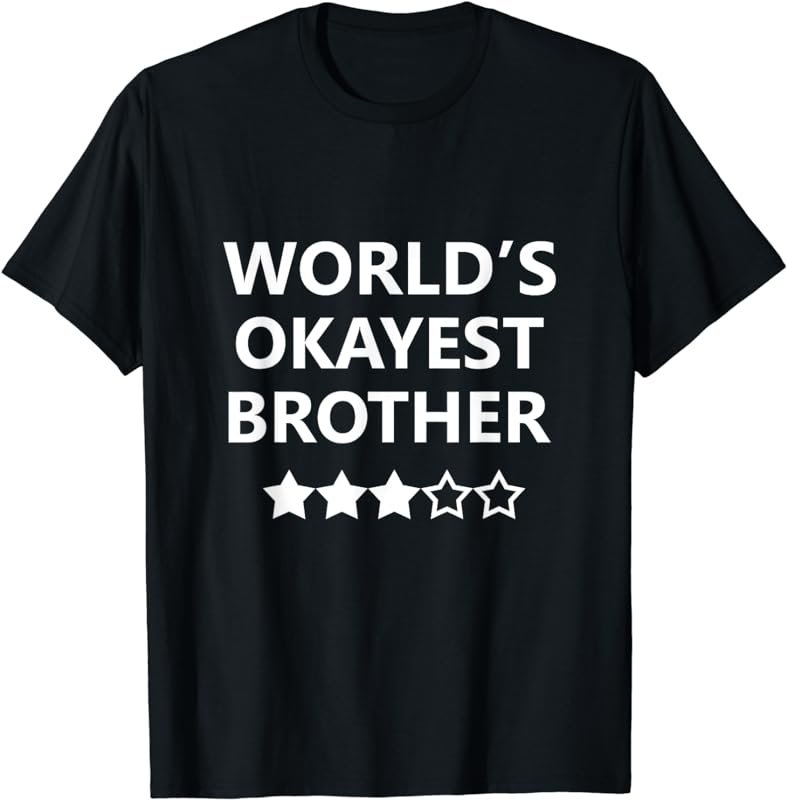 Worlds Okayest Brother Men Funny Graphic Novelty T shirts T-Shirt