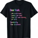 Dear Noah's Ark Leaving Unicorns Funny Christian T-Shirt