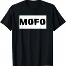 MOFO Shirt Funny Edgy Sayings Tshirt