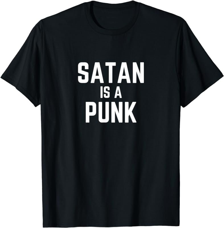 Satan Is A Punk Funny Christian T-Shirt