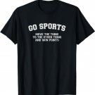 GO SPORTS Move The Thing To The Other Thing T-Shirt