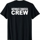 Mayonnaise Commercial Crew T-Shirt