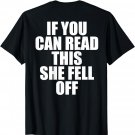 If You Can Read This She Fell Off Moto Shirt T-Shirt