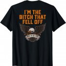 Women's I'm The Bitch That Fell Off Eagle T-Shirt