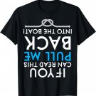 If You Can Read This Pull Me Back Into The Boat T-shirt
