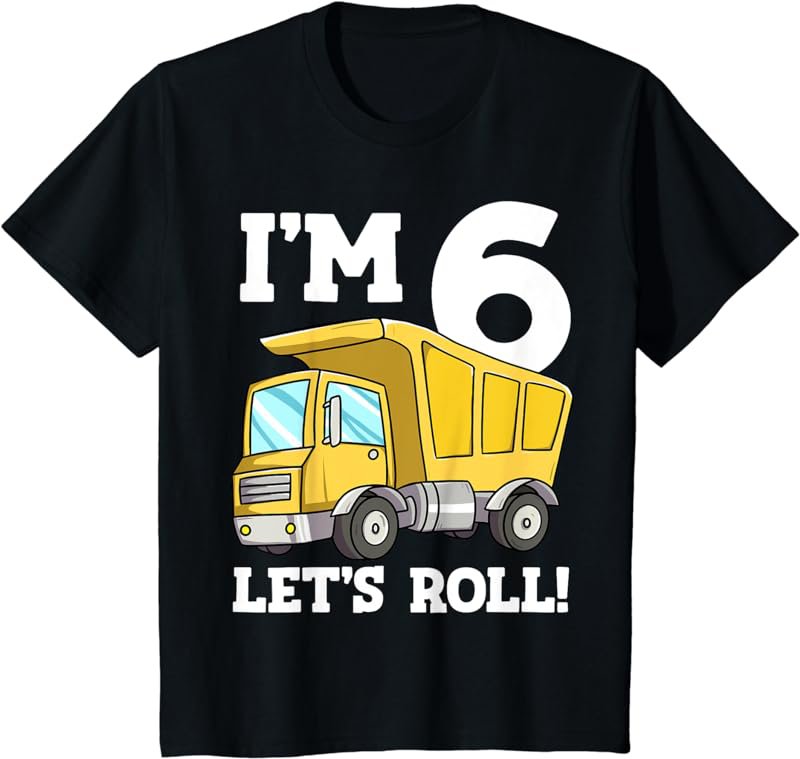 Kids Birthday Boy 6 Six Construction Truck Party 6th Birthday T-Shirt