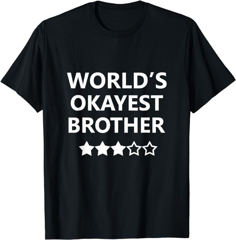 Worlds Okayest Brother Men Funny Graphic Novelty T shirts T-Shirt