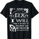 I Will There Is No Need To Remind Me Every Six Months Shirt