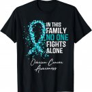 In This Family No One Fights Alone Shirt Ovarian Cancer