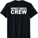 Mayonnaise Commercial Crew T-Shirt