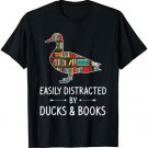 Easily Distracted By Ducks & Books Lover Gift Mallard Dipper T-Shirt