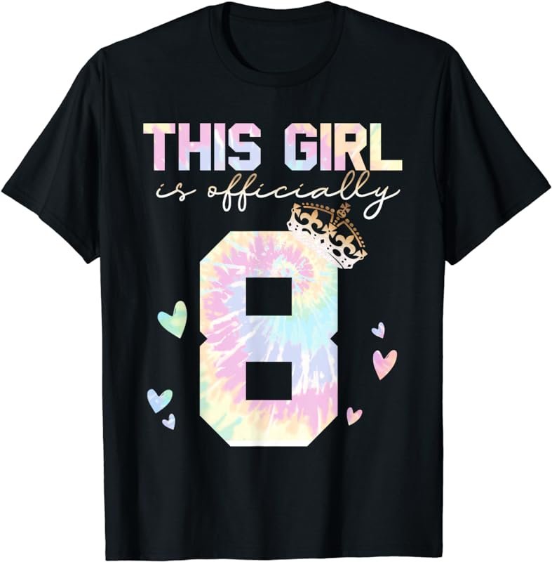 8th Birthday Crown Year Old Tie Dye is Officially 8 Eight T-Shirt