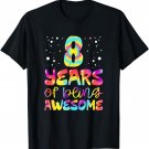 8 Years of Being Awesome Tie Dye 8 Years Old 8th Birthday T-Shirt