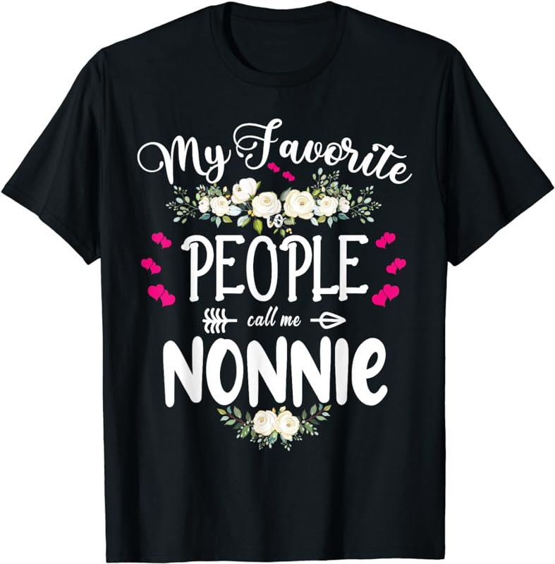 My Favorite People Call Me Nonnie Shirt Floral Mother's Day T-Shirt