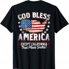 GOD BLESS AMERICA Except California Sucks Funny Back T-Shirt