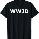 What Would Jesus Do Christian Men Women Youth T-Shirt