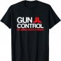 Gun Control Is Using Both Hands T-Shirt - Patriotic Tshirt