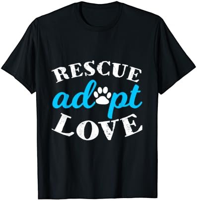Rescue Adopt Love Animal Lover Shirt