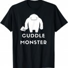 CUDDLE MONSTER t shirt