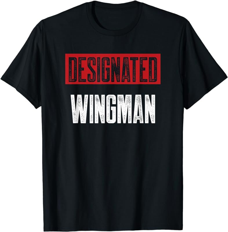 Designated Wingman T-Shirt