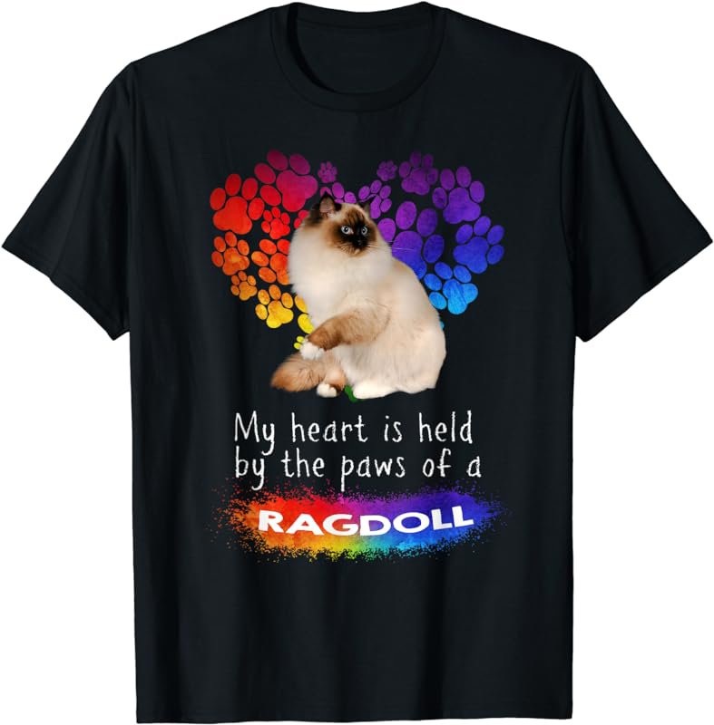 My Heart Is Held By The Paws Of A Ragdoll Cat T-Shirt