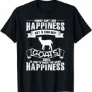 Money Can't Buy Happiness But It Can Buy Goats Funny T-Shirt