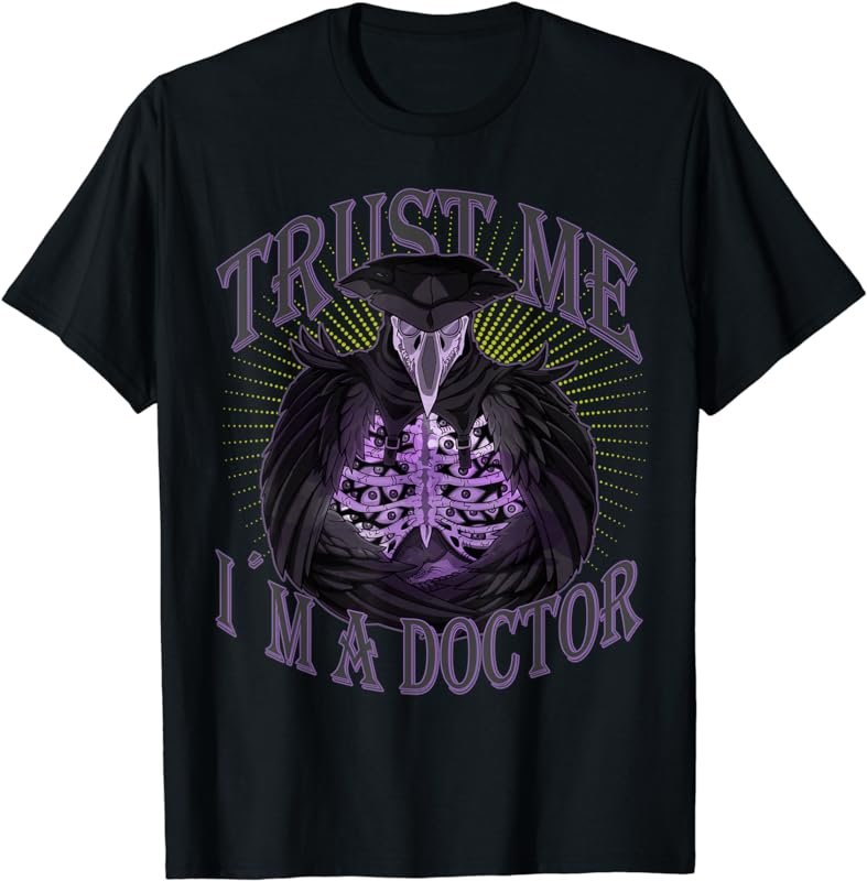 Trust Me I'm a Doctor I Gothic Plague Doctor Steampunk T-Shirt