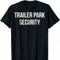 Trailer Park Security T-Shirt