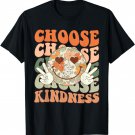 Groovy Be Kind Inspirational Choose Kindness Men Women T-Shirt