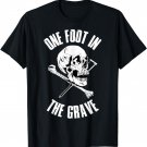 One Foot In The Grave T-Shirt