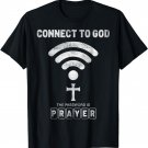 Connect To God The Password Is Prayer T-Shirt