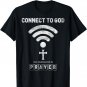 Connect To God The Password Is Prayer T-Shirt