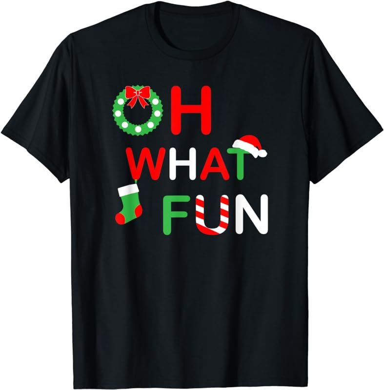 Oh What Fun Funny Christmas T-Shirt