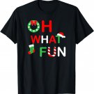 Oh What Fun Funny Christmas T-Shirt