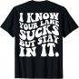 I know Your Lane Sucks But Stay In It T-Shirt