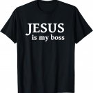 Christian Shirts - Jesus Is My Boss TShirt