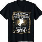 Kids Funny Ain't My First Rodeo 6th Birthday T-Shirt For Kids