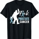 bigfoot fuck prostate cancer tee prostate cancer awareness t T-Shirt