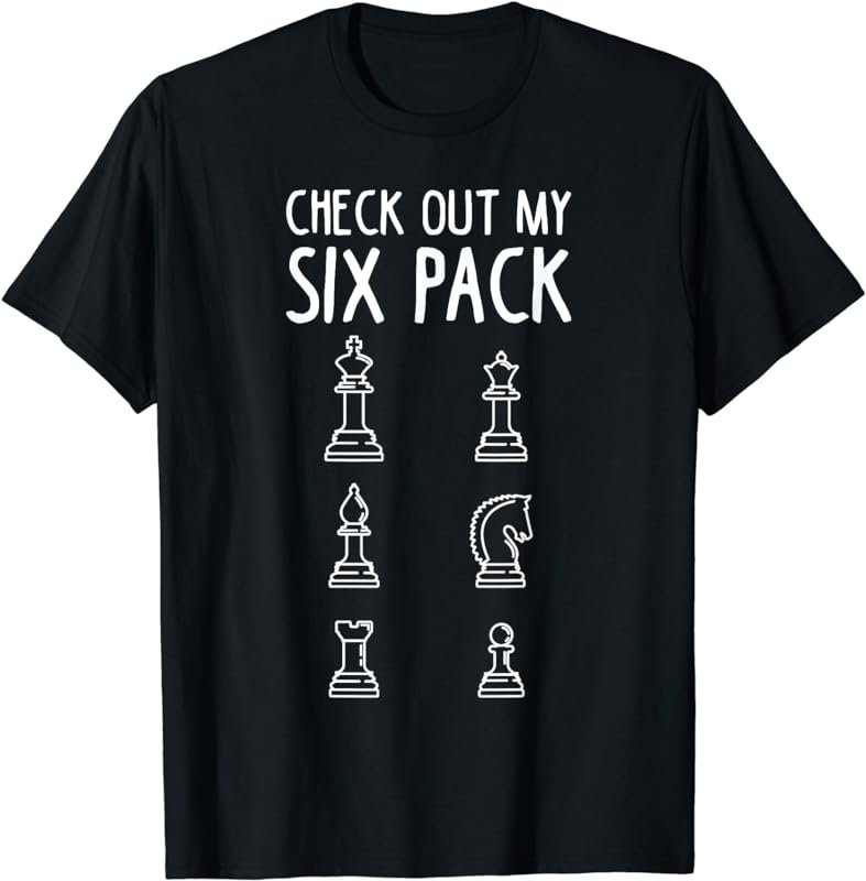 Check Out My Six Pack Funny Chess Lovers Players Novelty T-Shirt
