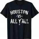 Houston Versus All Yall T-Shirt